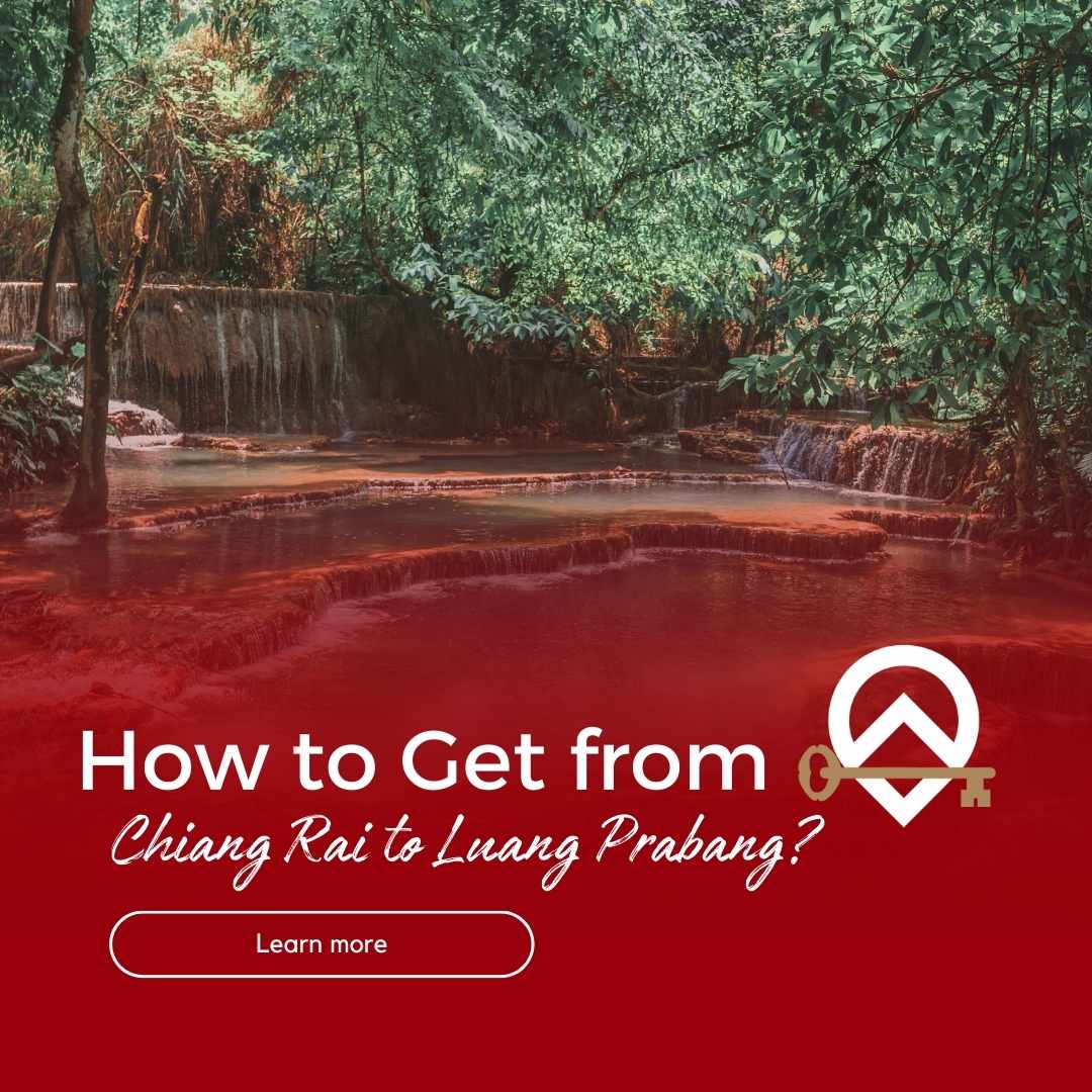 How to Get from Chiang Rai to Luang Prabang: A Detailed Trip Itinerary